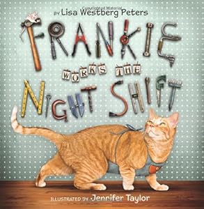 Frankie Works the Night Shift by Lisa Westberg Peters