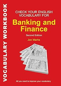 Check Your English Vocabulary for Banking & Finance (Check Your Vocabulary) by Jon Marks