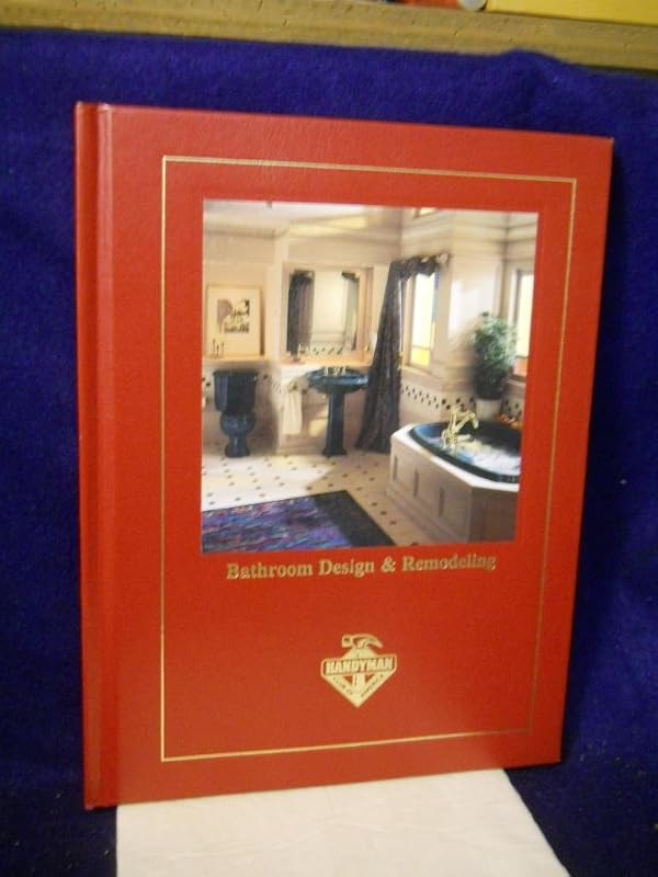 Bathroom Design and Remodeling (Complete Handyman's Library Handyman Club of America) by Inc. The Editors of Cy DeCosse