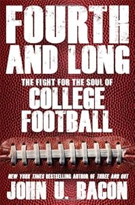 Fourth and Long: The Fight for the Soul of College Football