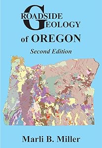 Roadside Geology of Oregon by Marli B. Miller