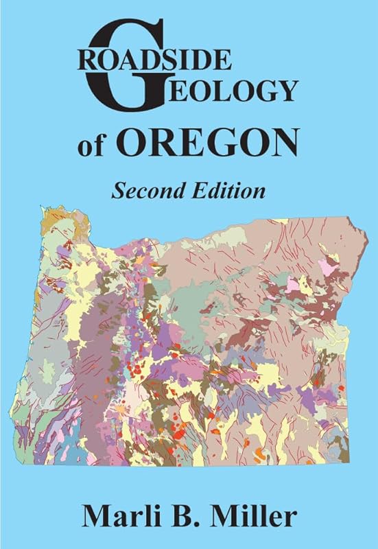 Roadside Geology of Oregon by Marli B. Miller