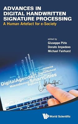 ADVANCES IN DIGITAL HANDWRITTEN SIGNATURE PROCESSING: A HUMAN ARTEFACT FOR E-SOCIETY