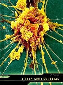 Cells and Systems (Life Processes/2nd Edition)