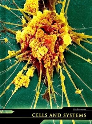 Cells and Systems (Life Processes/2nd Edition)
