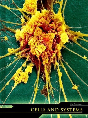 Cells and Systems (Life Processes/2nd Edition) by Holly Wallace