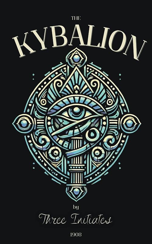 The Kybalion by Three Initiates: A Study of The Hermetic Philosophy of Ancient Egypt and Greece | Lips of Wisdom (1908) by T. Initiates
