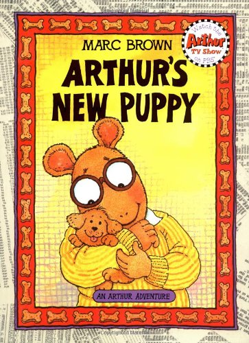 Arthur's New Puppy: An Arthur Adventure by Marc Brown