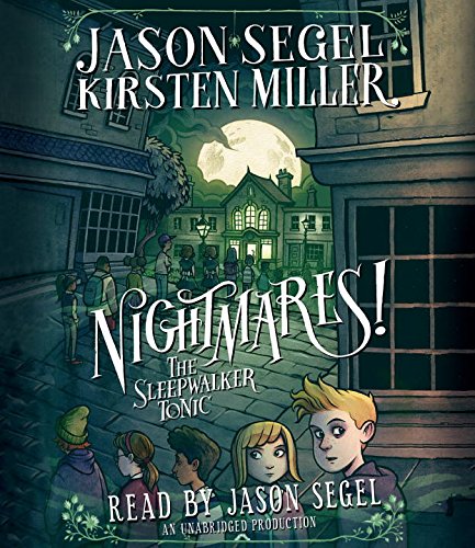 Nightmares! The Sleepwalker Tonic by Jason Segel