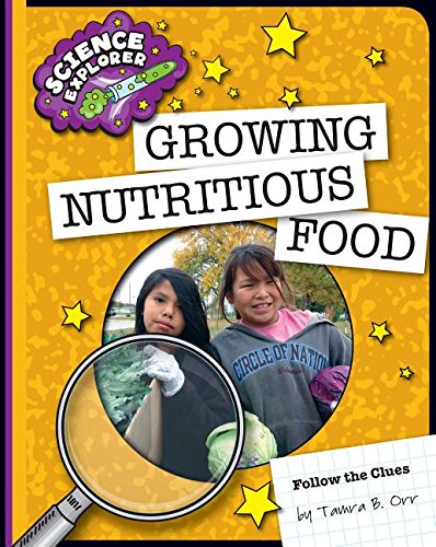 Growing nutritious food by Tamra Orr
