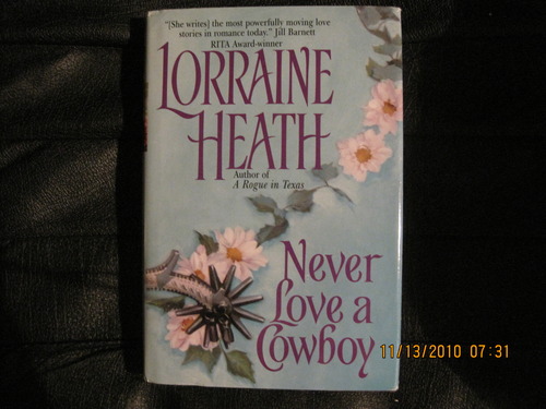 Never Love a Cowboy by Lorraine Heath