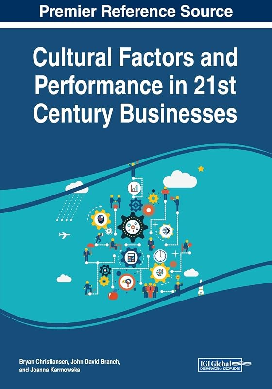 Cultural Factors and Performance in 21st Century Businesses by Bryan Christiansen