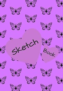 SKETCH BOOK: SKETCH BOOK PURPLE COVER WITH BUTTERFLIES 7x10 108 BLANK PAGES by Stephen Silverlock