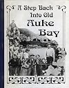 A Step Back Into Old Auke Bay: A Book By Judith Maier's Fifth Grade Class, Auke Bay School.