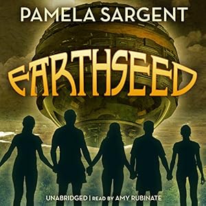 Earthseed: The Seed Trilogy, Book 1 by Pamela Sargent