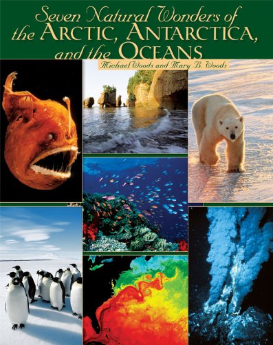 Seven Natural Wonders of the Arctic, Antarctica, and the Oceans by Michael Woods