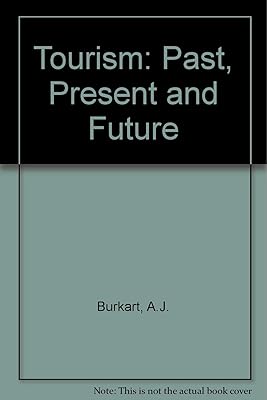 Tourism: Past, present and future