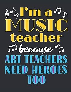 I'm a Music Teacher Because Art Teachers Need Heroes Too: Music Teacher Planner, 2021-2022 Academic Year Calendar Organizer, Teachers Weekly Lesson Plan and Agenda (July - June), Appreciation Gift by Deliles Music Teacher