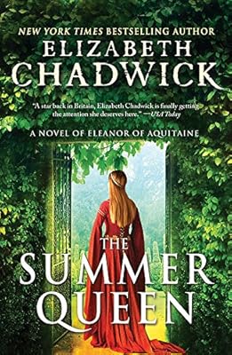 The Summer Queen: A Novel of Eleanor of Aquitaine