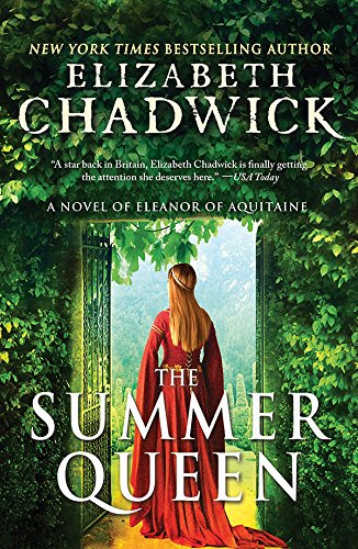 The Summer Queen: A Novel of Eleanor of Aquitaine by Elizabeth Chadwick
