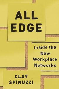 All Edge: Inside the New Workplace Networks by Clay Spinuzzi