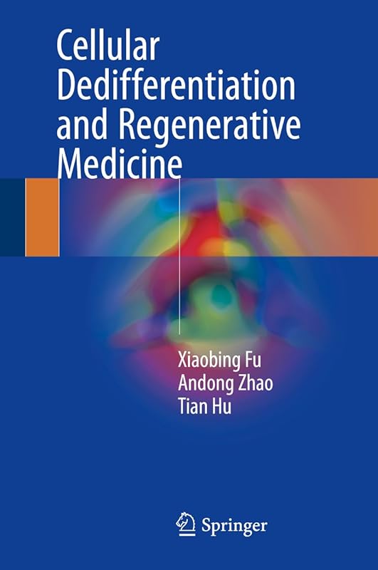 Cellular Dedifferentiation and Regenerative Medicine by Xiaobing Fu