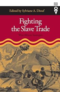 Fighting the Slave Trade: West African Strategies (Western African Studies) by Sylviane A. Diouf