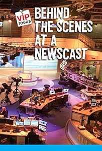 Behind the Scenes at a Newscast by Whit Paddington