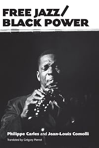 Free Jazz/Black Power (American Made Music Series) by Philippe Carles