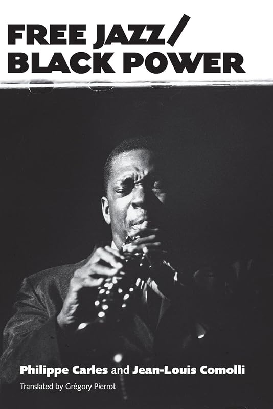 Free Jazz/Black Power (American Made Music Series) by Philippe Carles