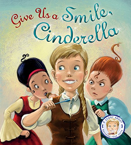 Give Us a Smile, Cinderella!: A Story About Personal Hygiene by Steve Smallman  ,