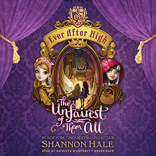 The Unfairest of Them All by Shannon Hale