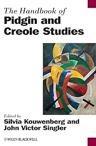 The Handbook of Pidgin and Creole Studies by Silvia Kouwenberg
