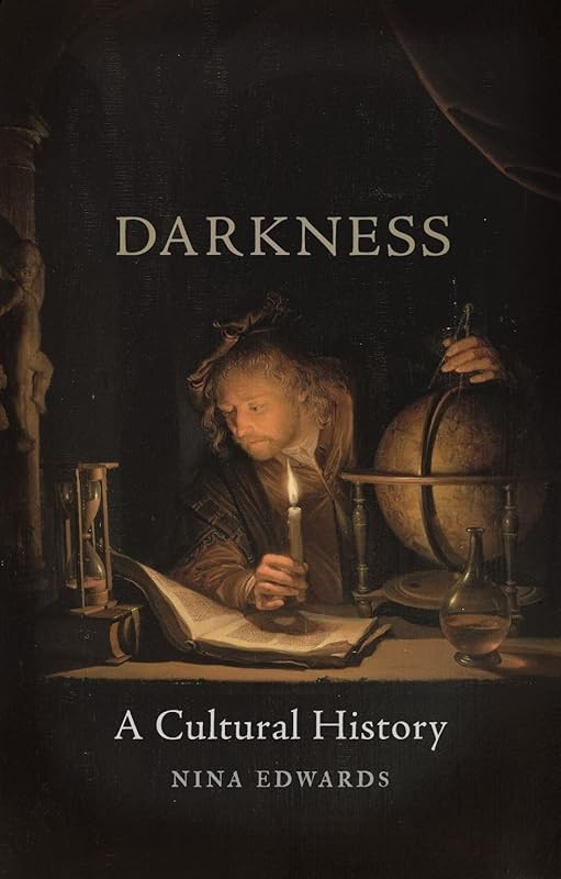 Darkness: A Cultural History by Nina Edwards
