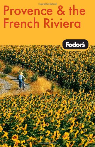 Fodor's Provence & the French Riviera, 8th Edition by Fodor's