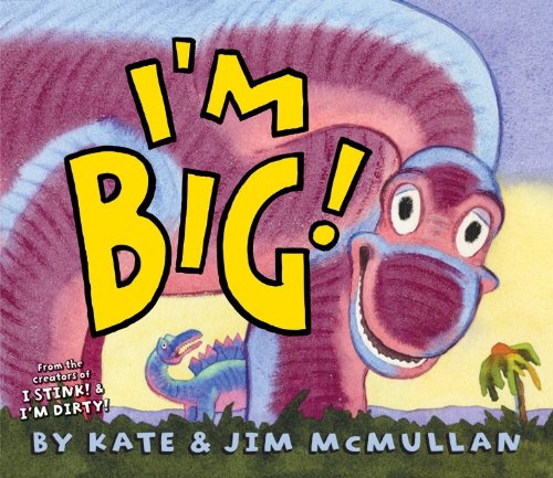 I'm Big! by Kate McMullan