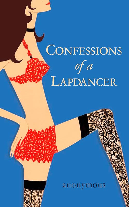 Confessions of a Lapdancer by Anonymous