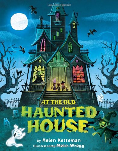 At the Old Haunted House by Helen Ketteman