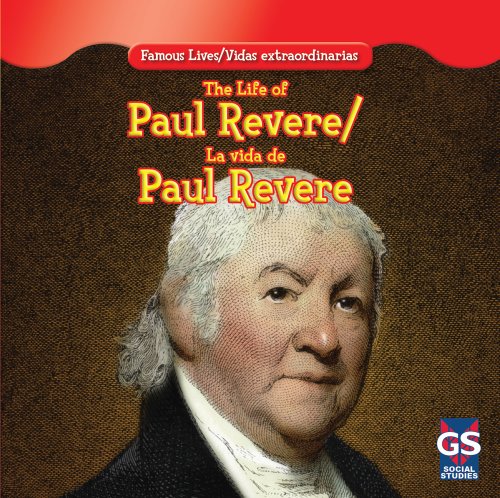 The Life of Paul Revere / La Vida De Paul Revere (Famous Lives / Vidas Extraordinarias) by Maria Nelson