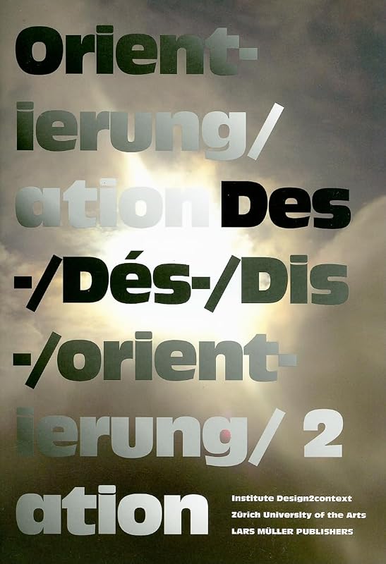 Des-/Orientierung, Dis-/Orientation, Dés-/Orientation by Ruedi Baur