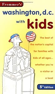 Frommer's Washington, D.C., with Kids, 5th Edition (With Kids) by Beth Rubin