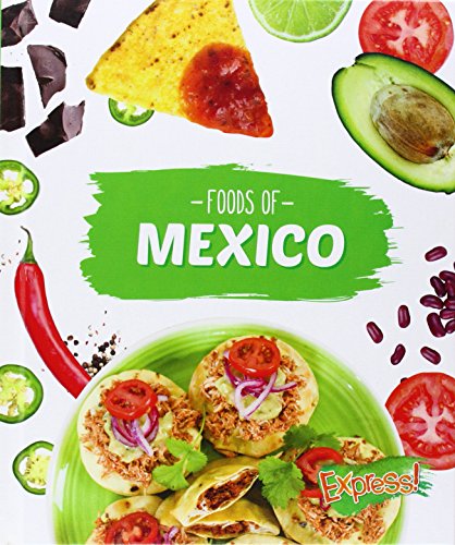 Foods of Mexico by Christine Velure Roholt