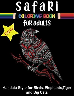 Safari coloring book for adults: Mandala Style For Birds, Elephants,Tiger and Big Cats. 8.5 x11 Pages Stress Relieving Designs that are Great for Relaxation.