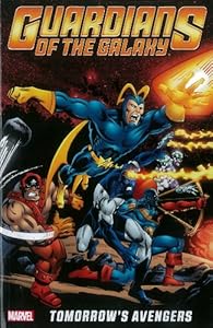 Guardians of the Galaxy: Tomorrow's Avengers - Volume 1