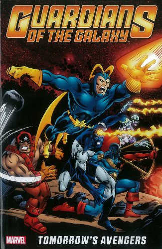 Guardians of the Galaxy: Tomorrow's Avengers - Volume 1 by Chris Claremont