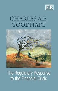 The Regulatory Response to the Financial Crisis by Charles A.E. Goodhart
