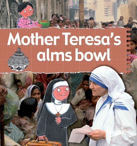 Mother Teresa's Alms Bowl (Stories of Great People) by Anita Ganeri