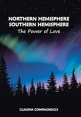 Northern Hemisphere Southern Hemisphere: The Power of Love