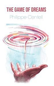 The Game of Dreams by Philippe Centell