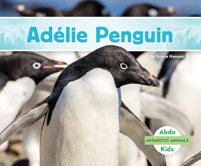 Adelie Penguin (Antarctic Animals) by Grace Hansen